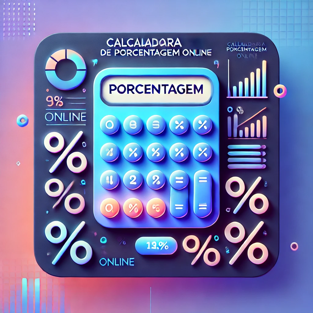 Calculadora de Porcentagem Online: Simples, Rápida e Grátis para Todos os Cálculos